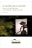 Le Théâtre dans l'histoire. Tome 2 : Les théâtres d'Asie, la scène entre la terre et les cieux