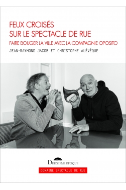 Feux croisés sur le spectacle de rue